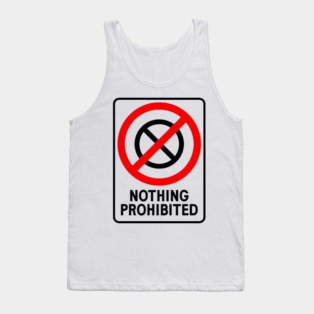 Nothing Prohibited Tank Top by RatZapTshirt